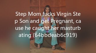 Step Mom fucks Virgin Step Son and get Pregnant, cause he caught her masturbating (64bbdeab6c919)